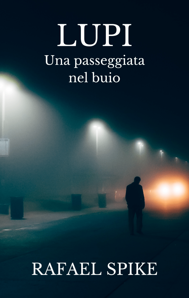 lupi una passeggiata nel buio Rafael spike